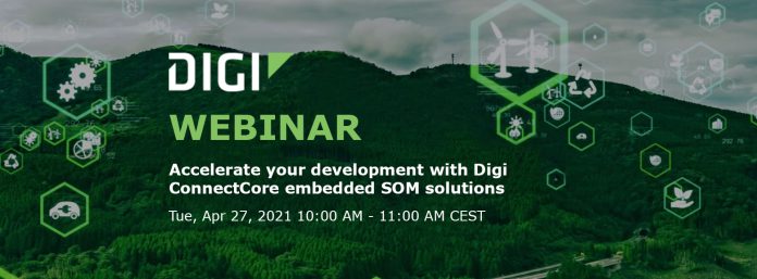 Free Webinar: Accelerate Development with Digi ConnectCore Embedded SOM Solutions